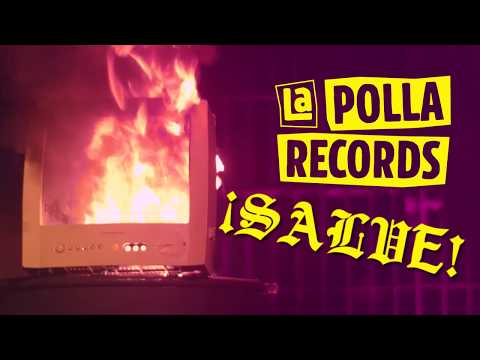 LA POLLA RECORDS – Salve LA POLLA RECORDS